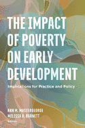 The Impact of Poverty on Early Development: Implications for Practice and Policy