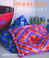 The Impatient Patchworker