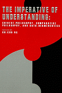 The Imperative of Understanding: Chinese Philosophy, Comparative Philosophy, and Onto-Hermeneutics