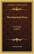 The Imperial Press: A Critique (1902)