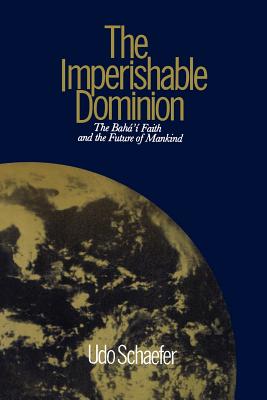 The Imperishable Dominion - Schaefer, Udo
