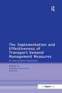 The Implementation and Effectiveness of Transport Demand Management Measures: An International Perspective