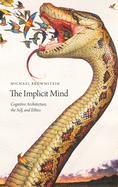 The Implicit Mind: Cognitive Architecture, the Self, and Ethics