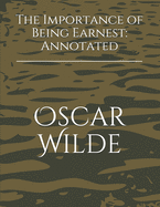 The Importance of Being Earnest Annotated