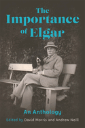 The Importance of Elgar: An Anthology