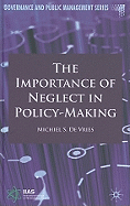 The Importance of Neglect in Policy-Making