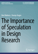 The Importance of Speculation in Design Research