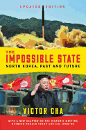The Impossible State, Updated Edition: North Korea, Past and Future