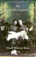 The Impossible Uprooting: Poems