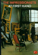 The Impressionists at First Hand: At First Hand - Denvir, Bernard
