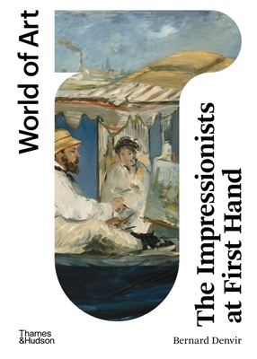 The Impressionists at First Hand - Denvir, Bernard (Editor)