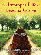 The Improper Life of Bezellia Grove