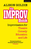 The Improv Book: Improvisation for Theatre, Comedy, Education and Life