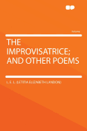 The Improvisatrice and Other Poems
