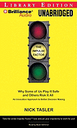 The Impulse Factor: Why Some of Us Play It Safe and Others Risk It All
