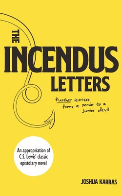 The Incendus Letters - Karras, Joshua, and Lewis, C S (Original Author)