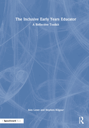 The Inclusive Early Years Educator: A Reflective Toolkit