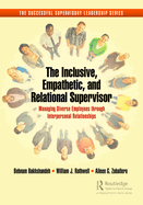 The Inclusive, Empathetic, and Relational Supervisor: Managing Diverse Employees Through Interpersonal Relationships