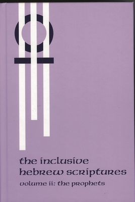 The Inclusive Hebrew Scriptures: The Prophets - for Equality, Priests (Translated by)
