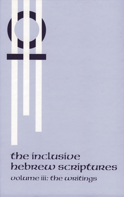 The Inclusive Hebrew Scriptures: The Writings, Volume III - Equality, Priests For (Translated by)