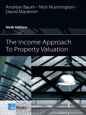 The Income Approach to Property Valuation - Baum, Andrew, and Mackmin, David, and Nunnington, Nick