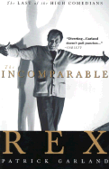 The Incomparable Rex: The Last of the High Comedians
