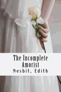 The Incomplete Amorist