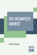 The Incomplete Amorist