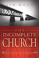 The Incomplete Church: Unifying God's Children