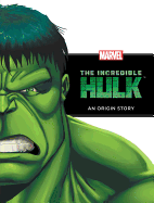 The Incredible Hulk: An Origin Story
