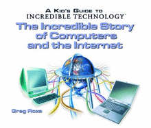 The Incredible Story of Computers and the Internet