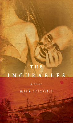 The Incurables - Brazaitis, Mark