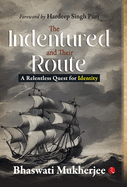 The Indentured and Their Route: A Relentless Quest for Identity
