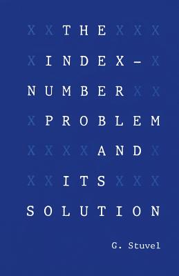 The Index-Number Problem and Its Solution - Stuvel, G