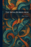 The India-Rubber Men