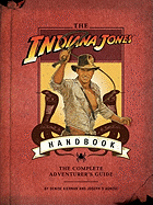 The Indiana Jones Handbook: The Complete Adventurer's Guide
