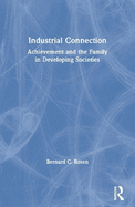 The industrial connection : achievement and the family in developing societies