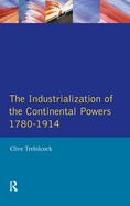 The Industrialisation of the Continental Powers 1780-1914