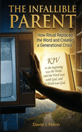 The Infallible Parent: How Ritual Replaced the Word and Created a Generational Crisis