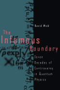 The Infamous Boundary: Seven Decades of Controversy in Quantum Physics