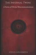 The Infernal Twins: A Series of Divine Miscommunications
