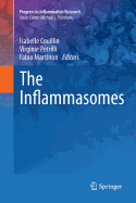 The Inflammasomes - Couillin, Isabelle (Editor), and P�trilli, Virginie (Editor), and Martinon, Fabio (Editor)