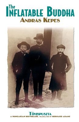The Inflatable Buddha - Adams, Bernard, Professor (Translated by), and Kepes, Andras