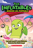 The Inflatables in Mission Un-Poppable (the Inflatables #2): Volume 2