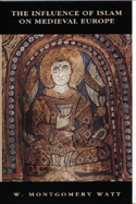 The Influence of Islam on Medieval Europe
