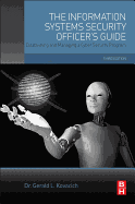 The Information Systems Security Officer's Guide: Establishing and Managing a Cyber Security Program
