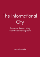 The Informational City: Economic Restructuring and Urban Development