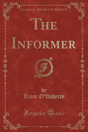 The Informer (Classic Reprint)