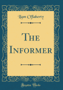 The Informer (Classic Reprint)