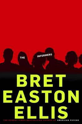 The Informers - Easton Ellis, Bret